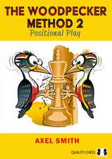 The Woodpecker Method 2: Positional Play