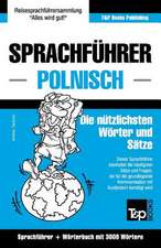 Sprachfuhrer Deutsch-Polnisch Und Thematischer Wortschatz Mit 3000 Wortern