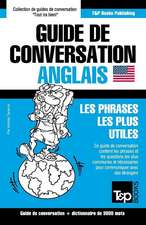 Guide de Conversation Francais-Anglais Et Vocabulaire Thematique de 3000 Mots