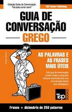 Guia de Conversacao Portugues-Grego E Mini Dicionario 250 Palavras