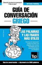 Guia de Conversacion Espanol-Griego y Vocabulario Tematico de 3000 Palabras