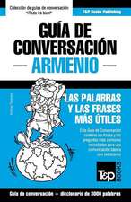 Guia de Conversacion Espanol-Armenio y Vocabulario Tematico de 3000 Palabras