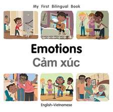 My First Bilingual Book-Emotions (English-Vietnamese)