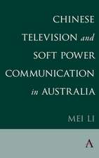 Chinese Television and Soft Power Communication in Australia