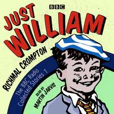 Crompton, R: Just William: A BBC Radio Collection