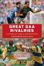 Scally, J: Great GAA Rivalries