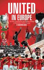 United in Europe: Manchester United's Complete European Record