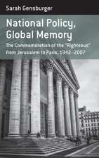 National Policy, Global Memory: The Commemoration of the Righteous from Jerusalem to Paris, 1942-2007