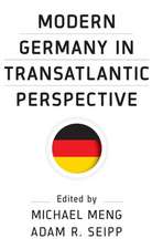 Modern Germany in Transatlantic Perspective