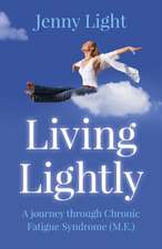 Living Lightly – A journey through Chronic Fatigue Syndrome (M.E.)