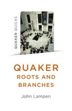 Quaker Quicks – Quaker Roots and Branches