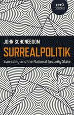 Surrealpolitik – Surreality and the National Security State