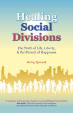 Healing Social Divisions – The truth of life, liberty and the pursuit of happiness