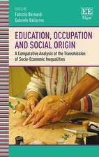 Education, Occupation and Social Origin – A Comparative Analysis of the Transmission of Socio–Economic Inequalities