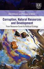 Corruption, Natural Resources and Development – From Resource Curse to Political Ecology