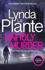 La Plante, L: Unholy Murder