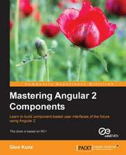 Mastering Angular 2 Components