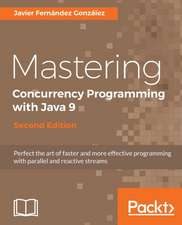 Mastering Concurrency Programming with Java 9 - Second Edition