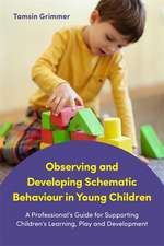 Observing and Developing Schematic Behaviour in Young Children