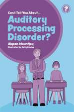 Can I Tell You about Auditory Processing Disorder?