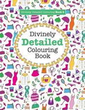 Divinely Detailed Colouring Book 6