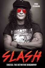 Slash - Surviving Guns N' Roses, Velvet Revolver and Rock's Snake Pit