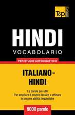 Vocabolario Italiano-Hindi Per Studio Autodidattico - 9000 Parole