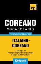 Vocabolario Italiano-Coreano Per Studio Autodidattico - 3000 Parole