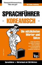 Sprachführer Deutsch-Koreanisch Und Mini-Wörterbuch Mit 250 Wörtern