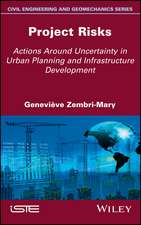 Project Risks – Actions Around Uncertainty in Urban Planning and Infrastructure Development