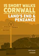 15 Short Walks in Cornwall: Land's End and Penzance