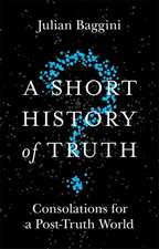 A Short History of Truth