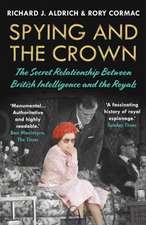 Aldrich, R: Spying and the Crown