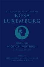 The Complete Works of Rosa Luxemburg Volume III