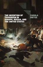 The Invention of Terrorism in Europe, Russia, and the United States