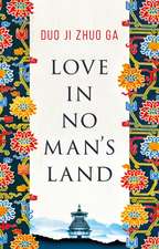 Duo Ji Zhuo Ga: Love In No Man's Land