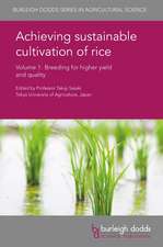 Achieving Sustainable Cultivation of Rice Volume 1: Breeding for Higher Yield and Quality