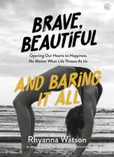 Brave, Beautiful and Baring It All