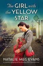 The Girl with the Yellow Star: An absolutely gripping and heartbreaking WW2 historical novel