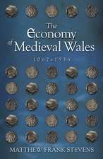 The Economy of Medieval Wales, 1067-1536