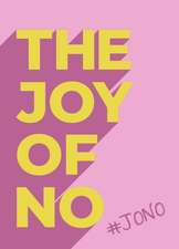 The Joy Of No