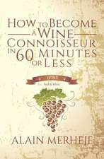 How to Become a Wine Connoisseur in 60 Minutes or Less