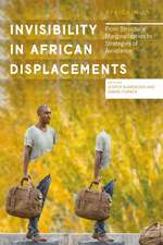 Invisibility in African Displacements: From Structural Marginalization to Strategies of Avoidance