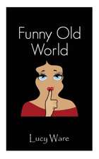 Funny Old World