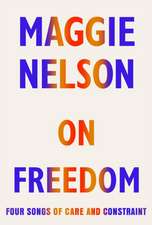 Nelson, M: On Freedom