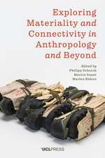 Exploring Materiality and Connectivity in Anthropology and Beyond