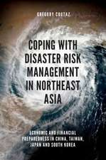 Coping with Disaster Risk Management in Northeas – Economic and Financial Preparedness in China, Taiwan, Japan and South Korea