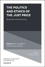 The Politics and Ethics of the Just Price – Ethnographies of Market Exchange