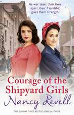 Courage of the Shipyard Girls: Shipyard Girls 6 Volume 6