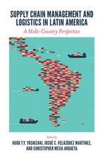 Supply Chain Management and Logistics in Latin A – A Multi–Country Perspective